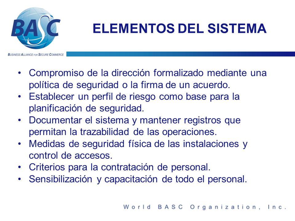 ELEMENTOS DEL SISTEMA Compromiso de la dirección formalizado mediante una política de seguridad o la firma de un acuerdo.