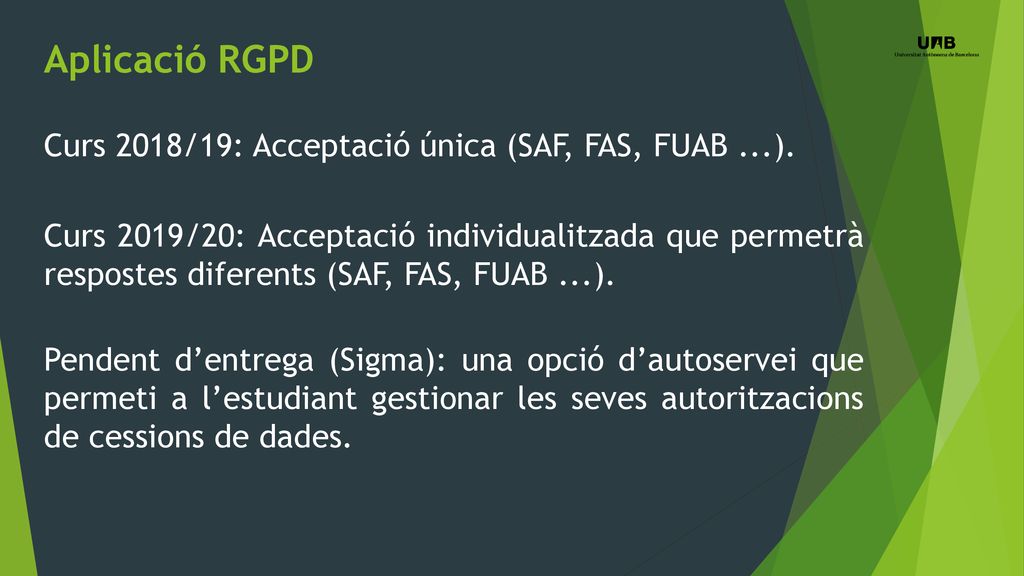 Aplicació RGPD Curs 2018/19: Acceptació única (SAF, FAS, FUAB ...).