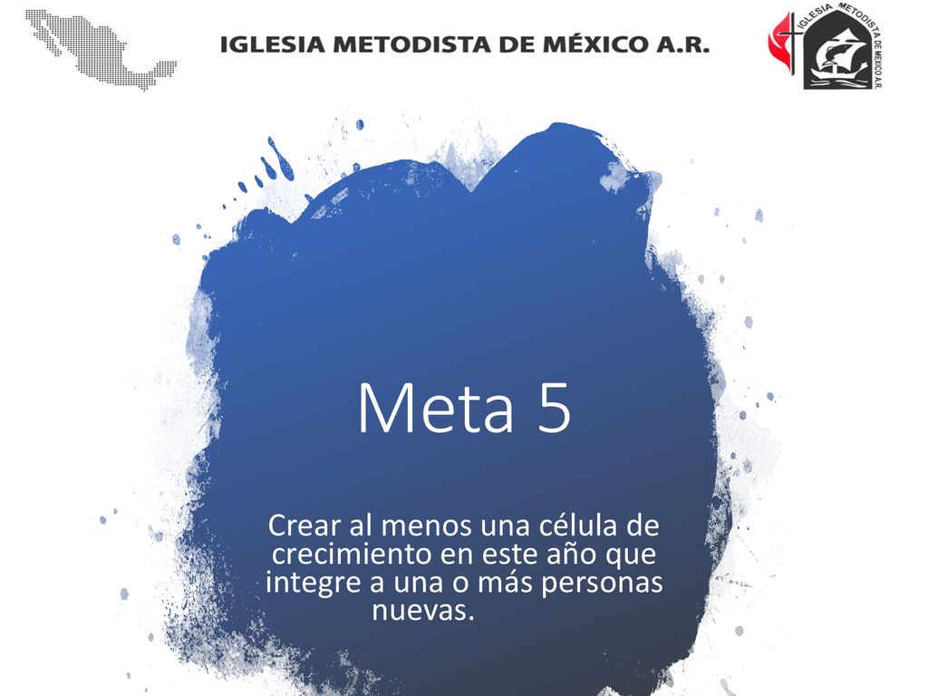 Meta 5 Crear al menos una célula de crecimiento en este año que integre a una o más personas nuevas.