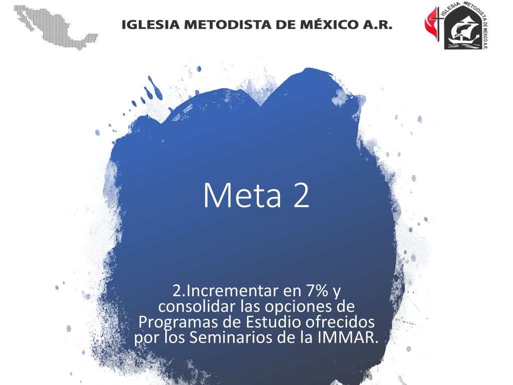 Meta 2 2.Incrementar en 7% y consolidar las opciones de Programas de Estudio ofrecidos por los Seminarios de la IMMAR.