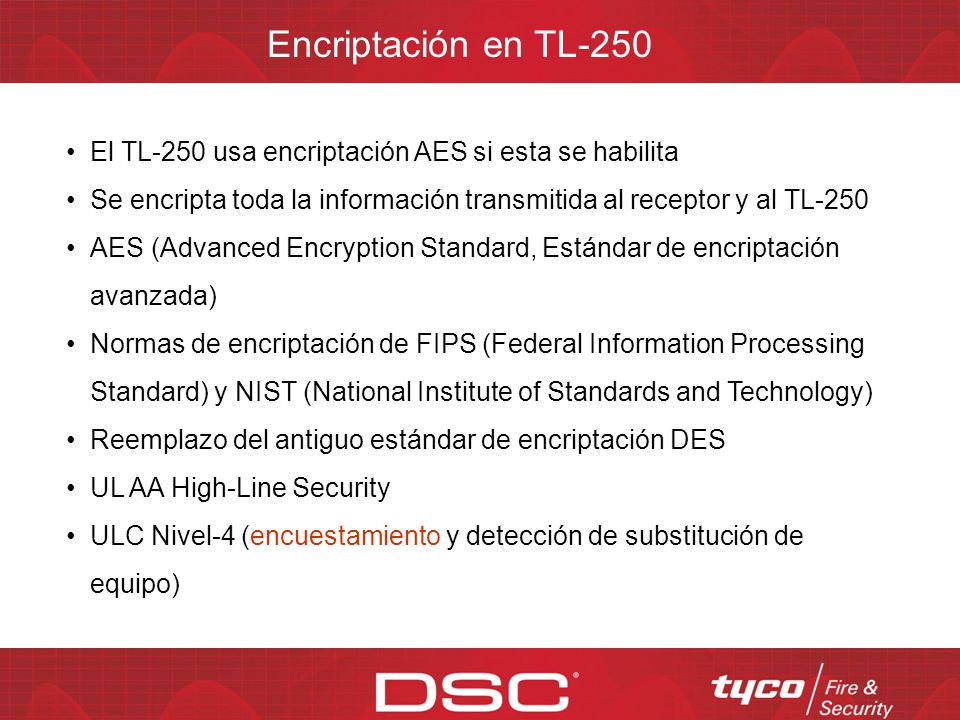 Encriptación en TL-250 El TL-250 usa encriptación AES si esta se habilita. Se encripta toda la información transmitida al receptor y al TL-250.