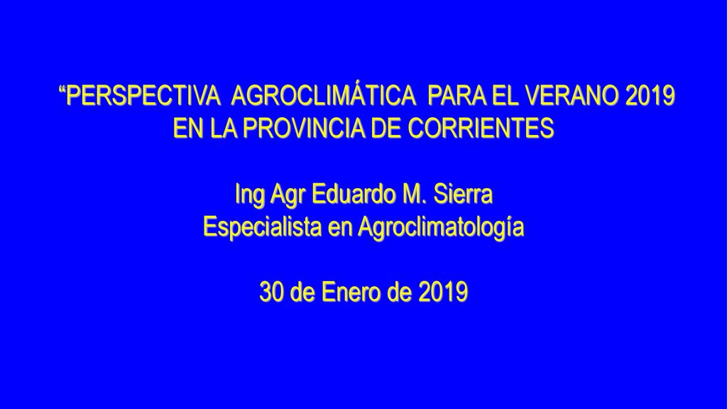 Ing Agr Eduardo M. Sierra Especialista en Agroclimatología