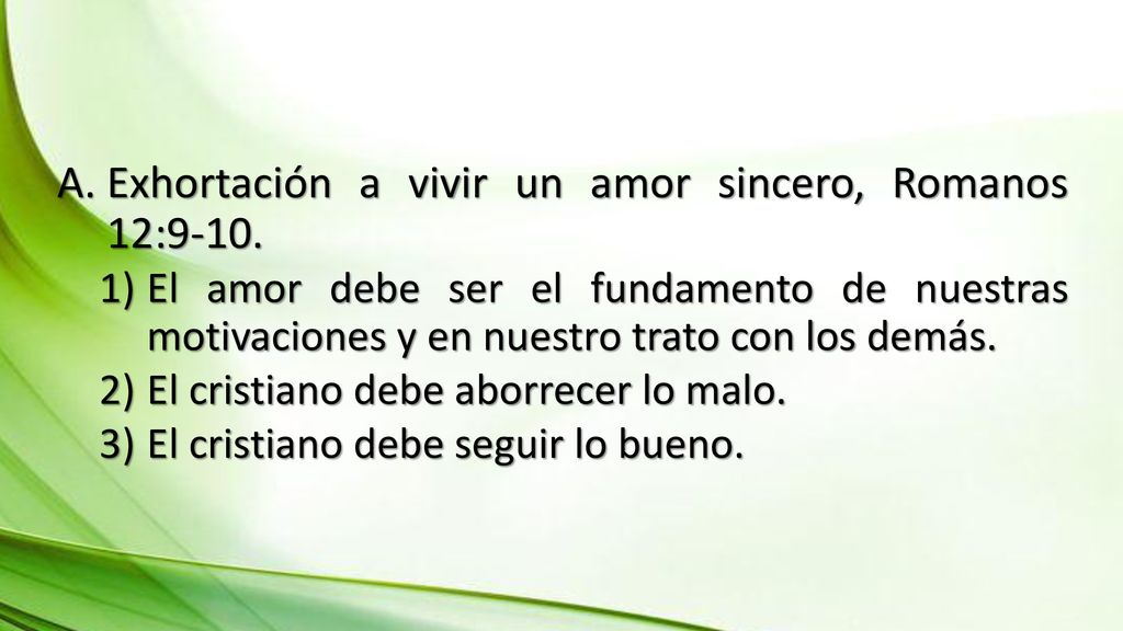 Exhortación a vivir un amor sincero, Romanos 12:9-10.