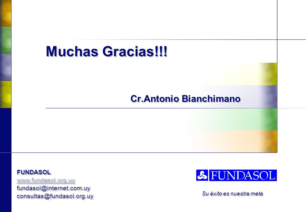 Muchas Gracias!!! Cr.Antonio Bianchimano