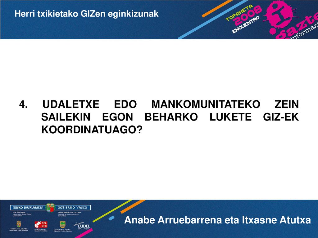 4. UDALETXE EDO MANKOMUNITATEKO ZEIN SAILEKIN EGON BEHARKO LUKETE GIZ-EK KOORDINATUAGO