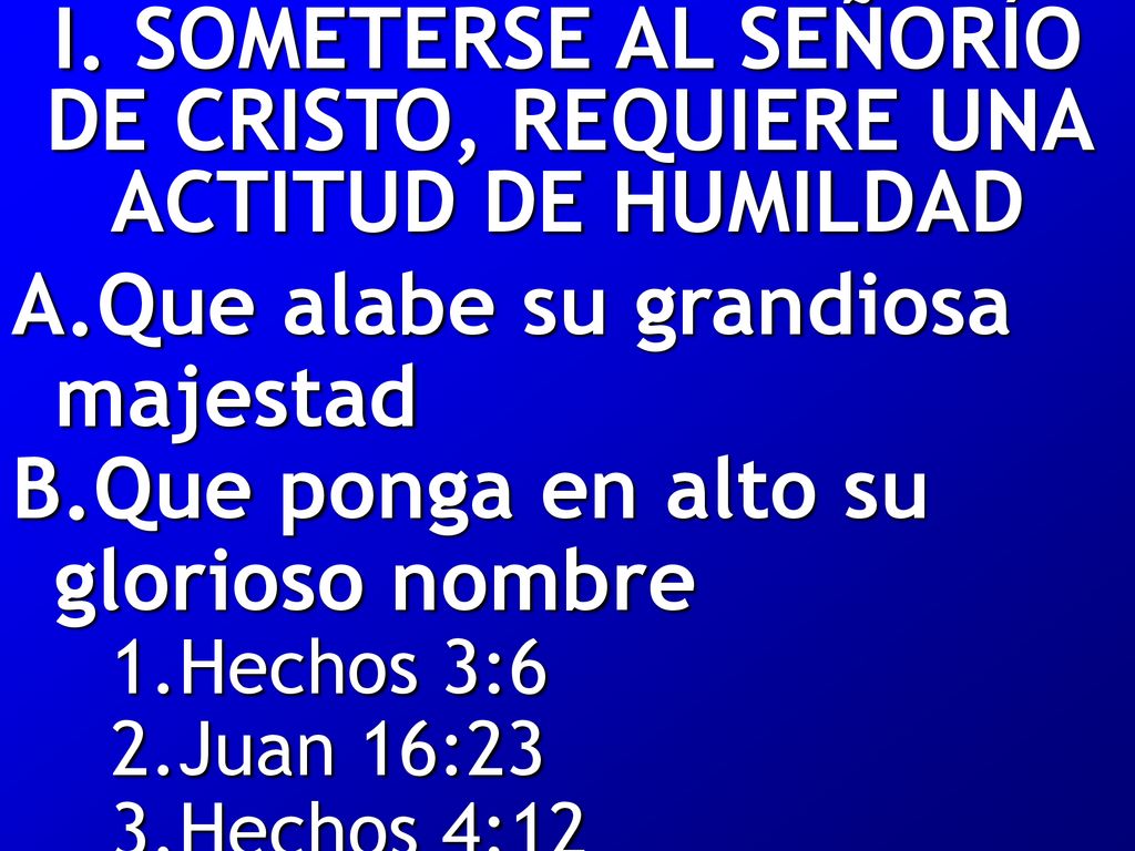 I. SOMETERSE AL SEÑORÍO DE CRISTO, REQUIERE UNA ACTITUD DE HUMILDAD