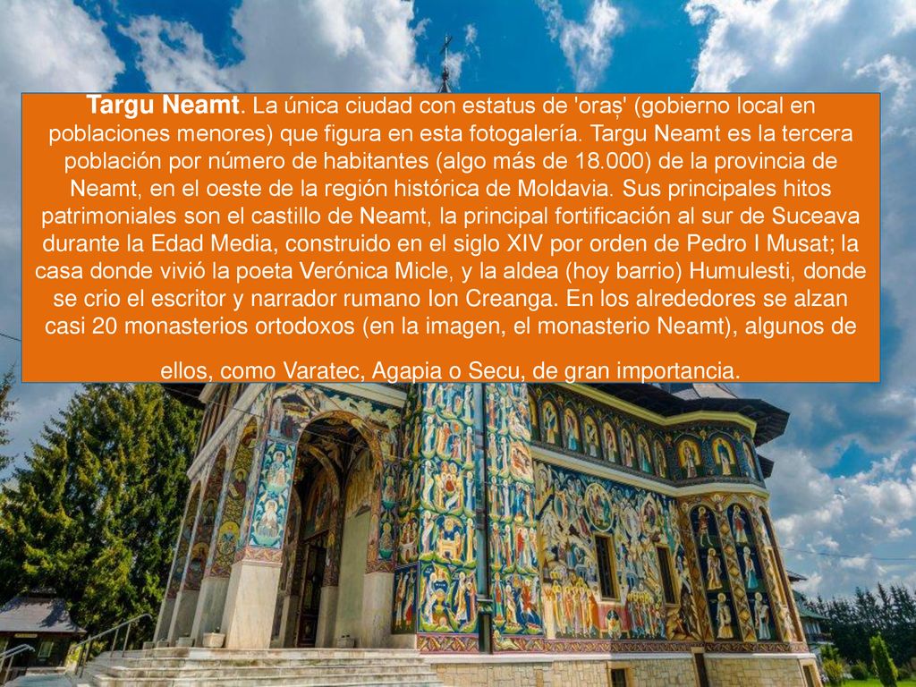 Targu Neamt. La única ciudad con estatus de oraș (gobierno local en poblaciones menores) que figura en esta fotogalería.