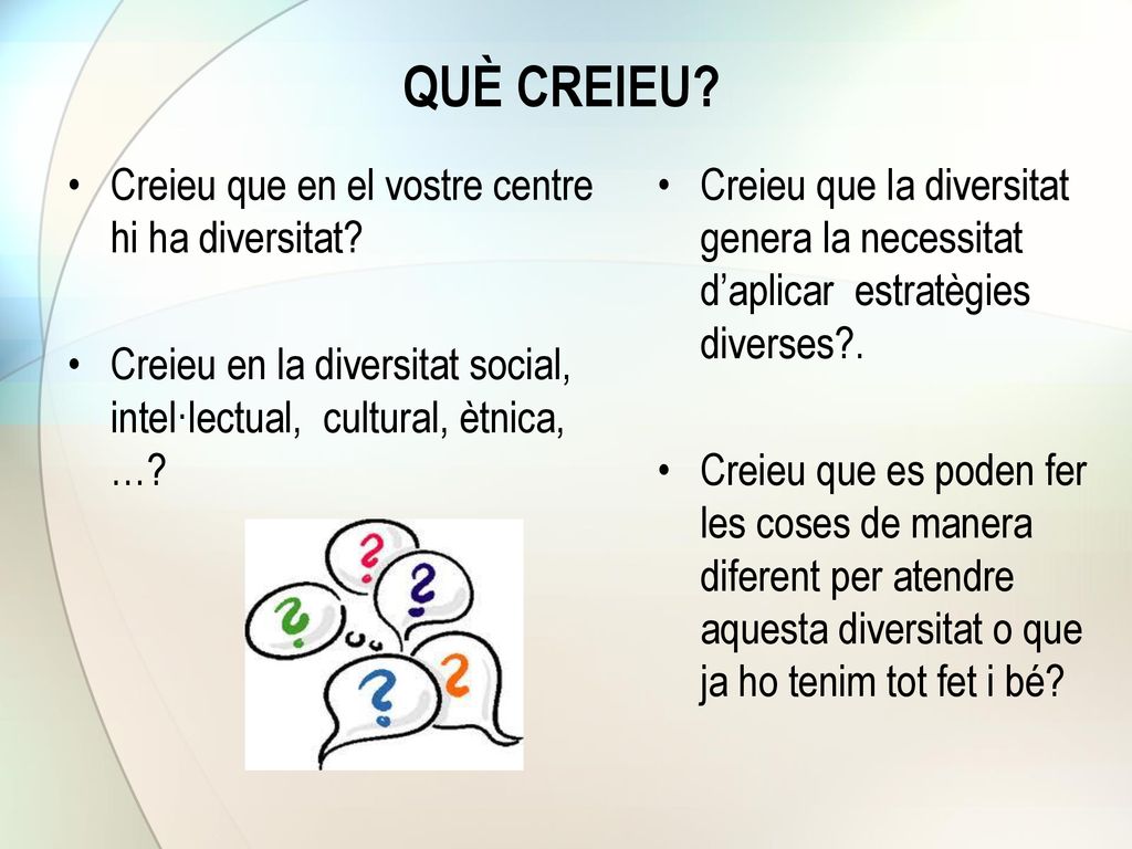 QUÈ CREIEU Creieu que en el vostre centre hi ha diversitat