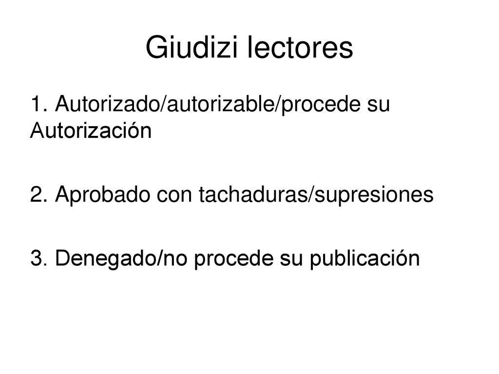 Giudizi lectores 1. Autorizado/autorizable/procede su Autorización 2.