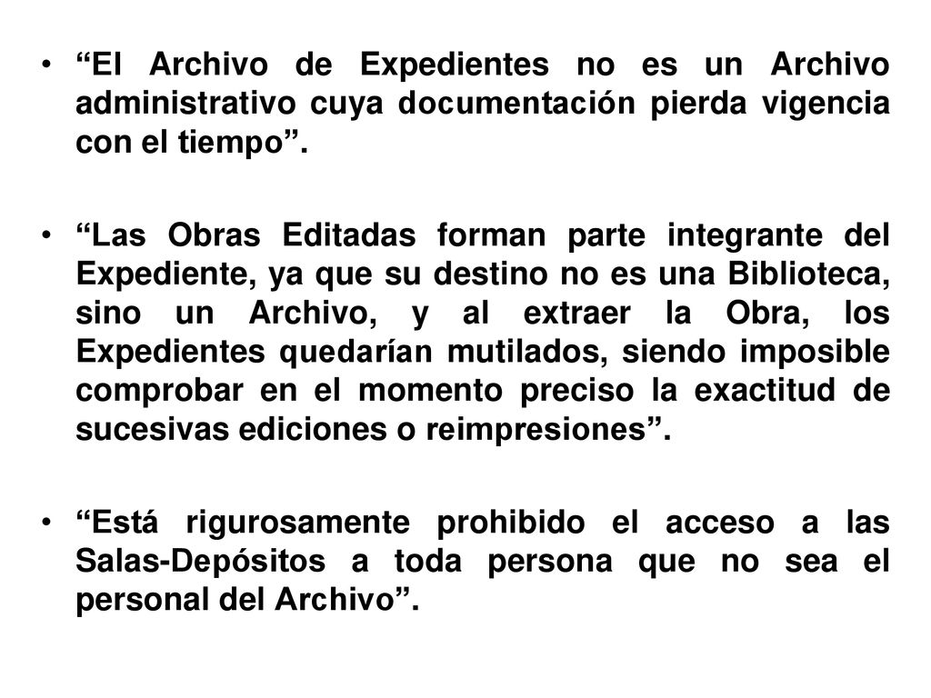 El Archivo de Expedientes no es un Archivo administrativo cuya documentación pierda vigencia con el tiempo .