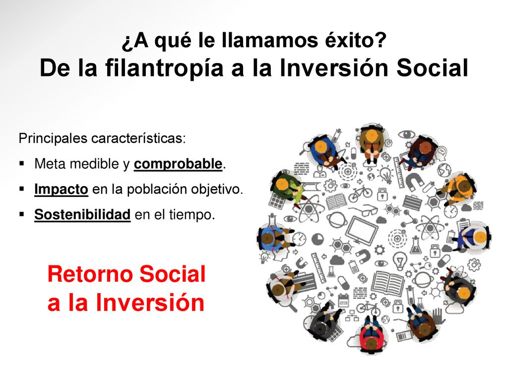 ¿A qué le llamamos éxito De la filantropía a la Inversión Social