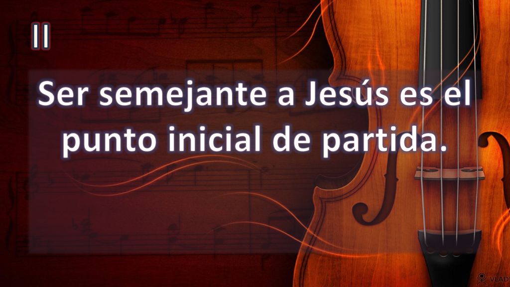 Ser semejante a Jesús es el punto inicial de partida.
