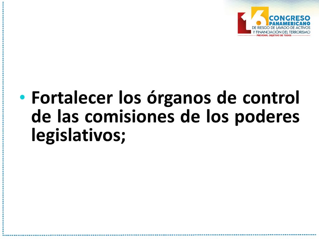 Fortalecer los órganos de control de las comisiones de los poderes legislativos;