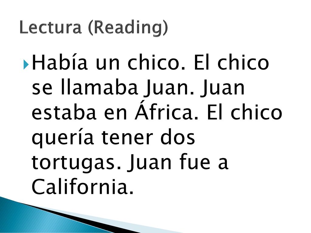 Lectura (Reading) Había un chico. El chico se llamaba Juan.