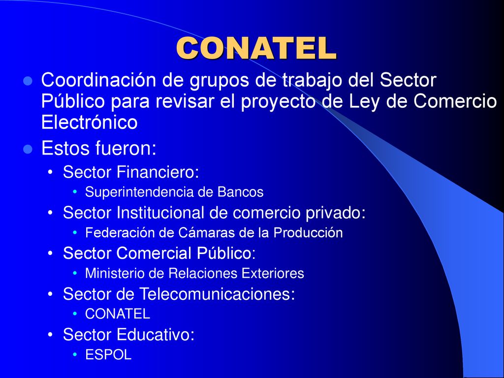 CONATEL Coordinación de grupos de trabajo del Sector Público para revisar el proyecto de Ley de Comercio Electrónico.