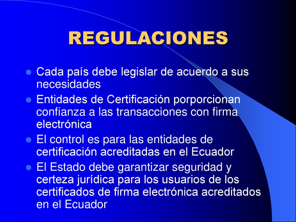 REGULACIONES Cada país debe legislar de acuerdo a sus necesidades