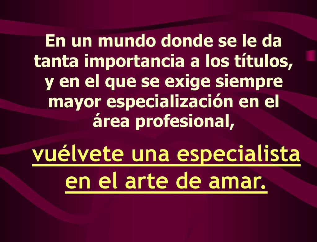 vuélvete una especialista en el arte de amar.