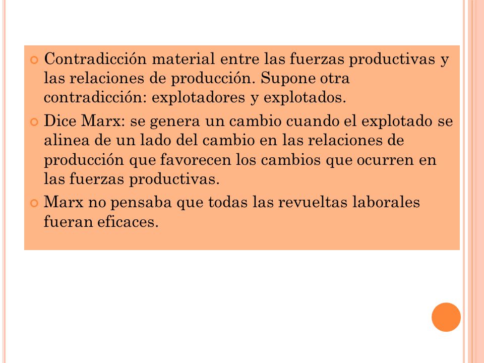Contradicción material entre las fuerzas productivas y las relaciones de producción. Supone otra contradicción: explotadores y explotados.