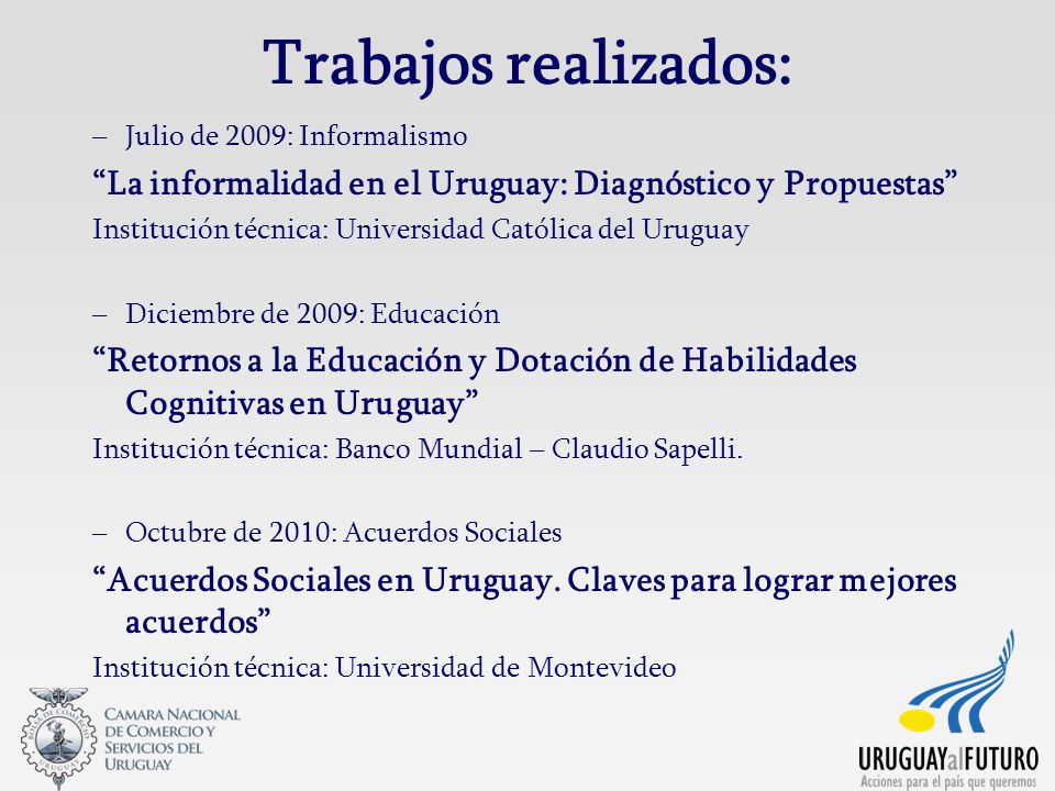 Trabajos realizados: Julio de 2009: Informalismo. La informalidad en el Uruguay: Diagnóstico y Propuestas
