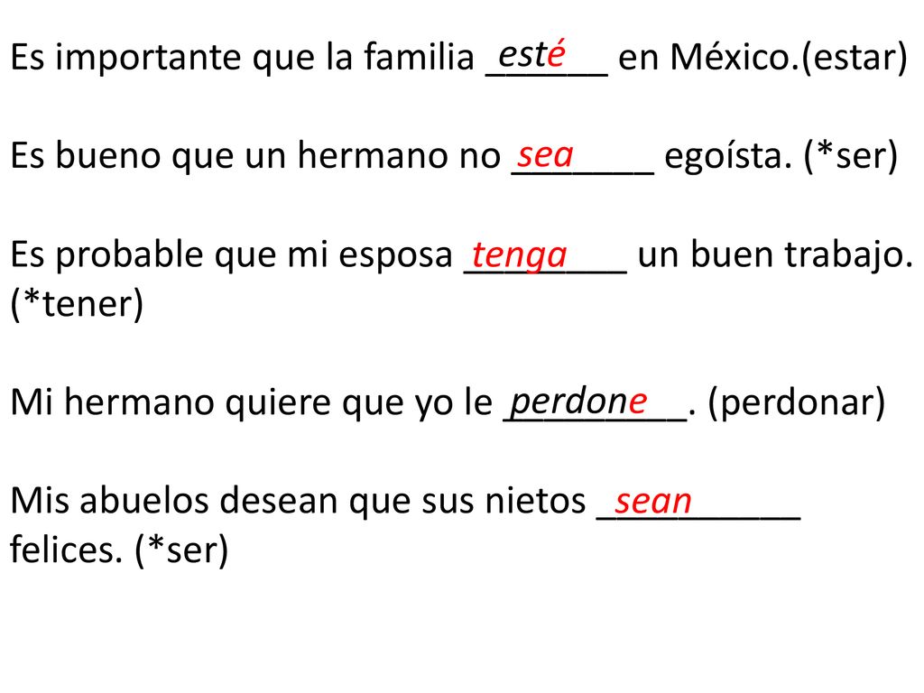 Es importante que la familia ______ en México