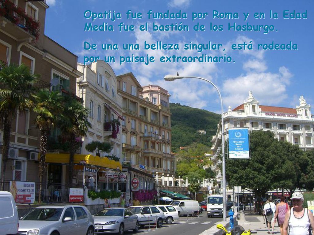 Opatija fue fundada por Roma y en la Edad Media fue el bastión de los Hasburgo.