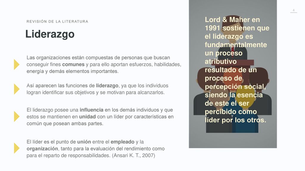 Lord & Maher en 1991 sostienen que el liderazgo es fundamentalmente un proceso atributivo resultado de un proceso de percepción social, siendo la esencia de este el ser percibido como líder por los otros.