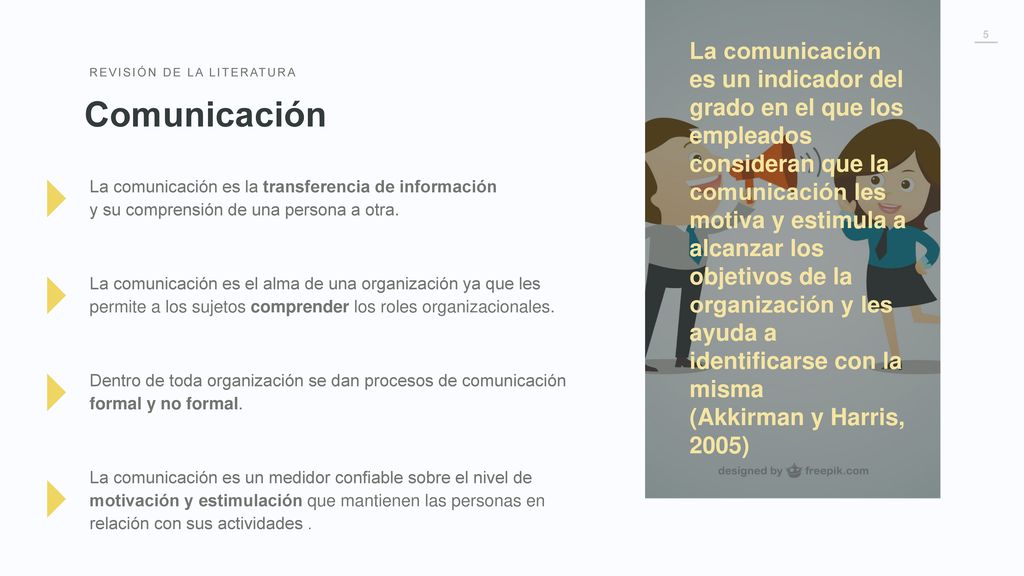 La comunicación es un indicador del grado en el que los empleados consideran que la comunicación les motiva y estimula a alcanzar los objetivos de la organización y les ayuda a identificarse con la misma