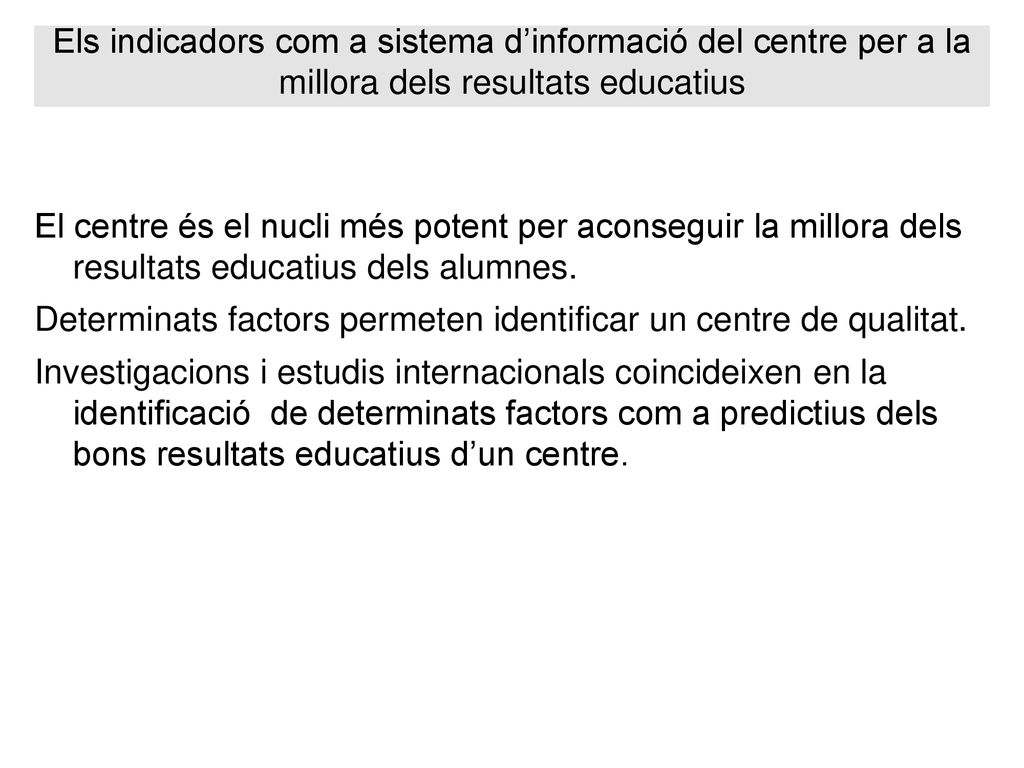 Els indicadors com a sistema d’informació del centre per a la millora dels resultats educatius