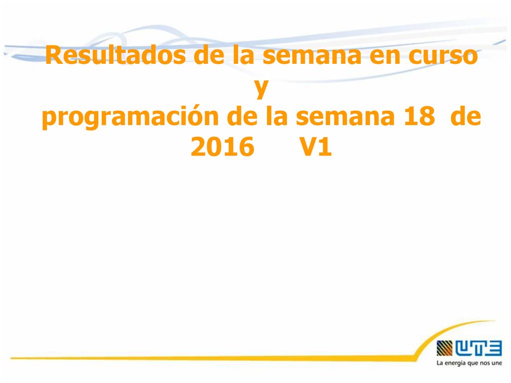 Resultados de la semana en curso y programación de la semana 18 de 2016 V1