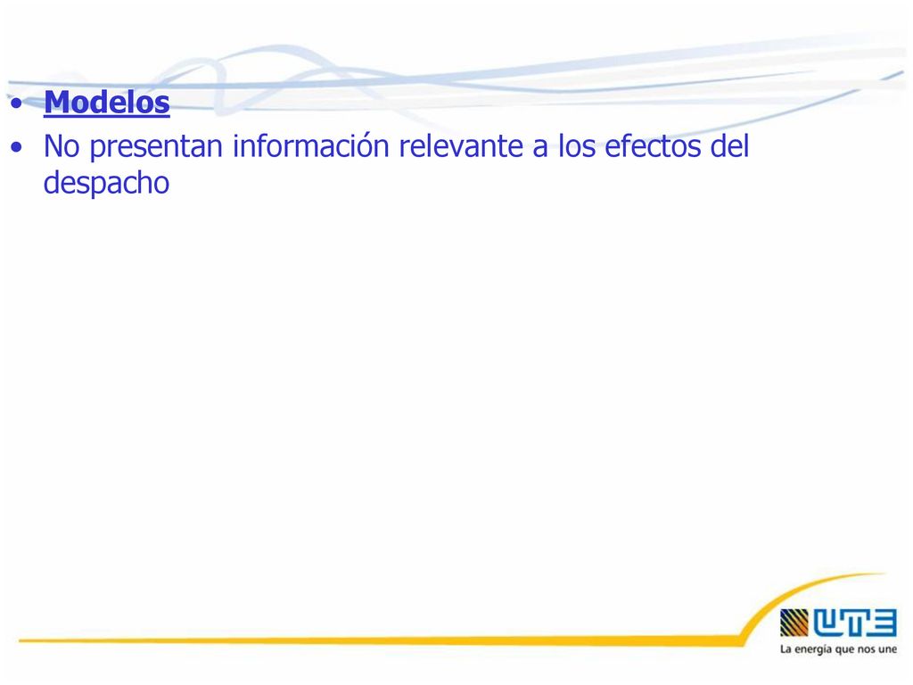 Modelos No presentan información relevante a los efectos del despacho