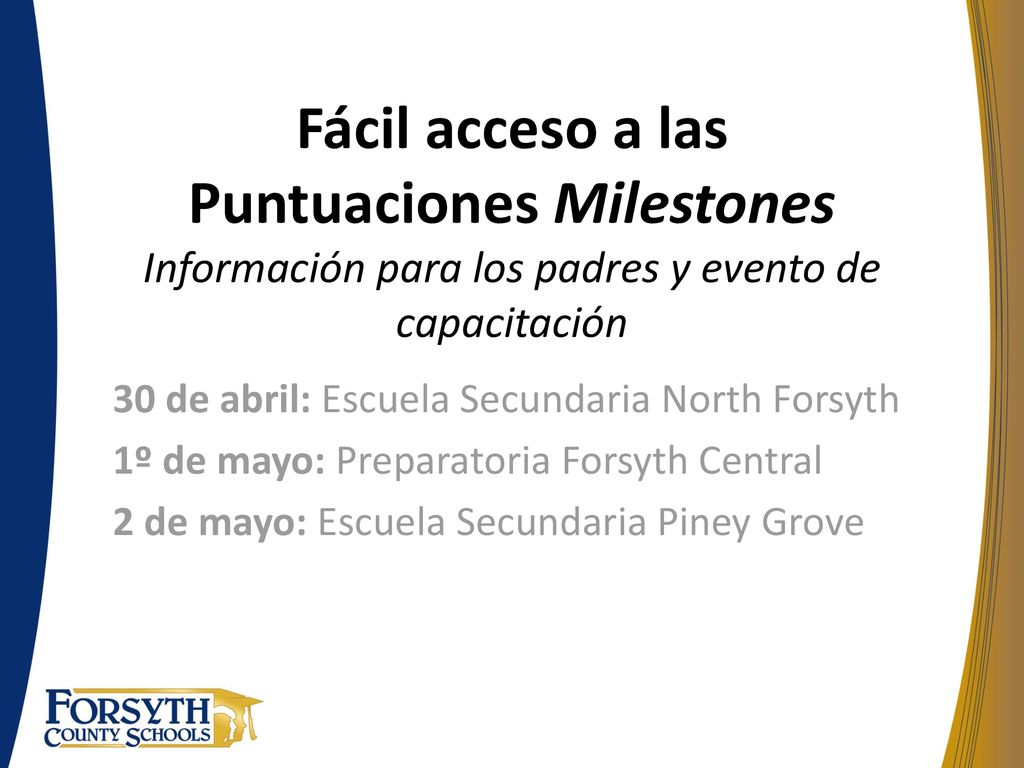 Fácil acceso a las Puntuaciones Milestones Información para los padres y evento de capacitación