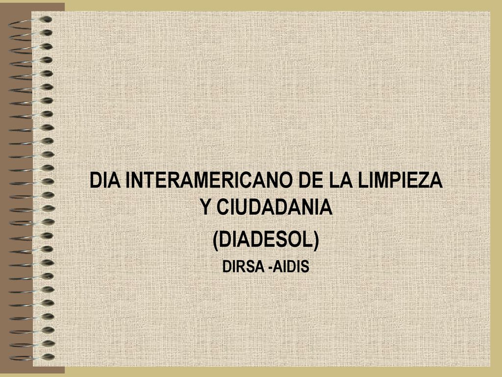DIA INTERAMERICANO DE LA LIMPIEZA Y CIUDADANIA (DIADESOL) DIRSA -AIDIS