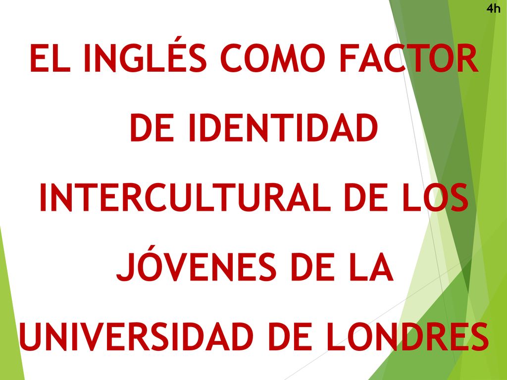 EL INGLÉS COMO FACTOR DE IDENTIDAD INTERCULTURAL DE LOS JÓVENES DE LA UNIVERSIDAD DE LONDRES