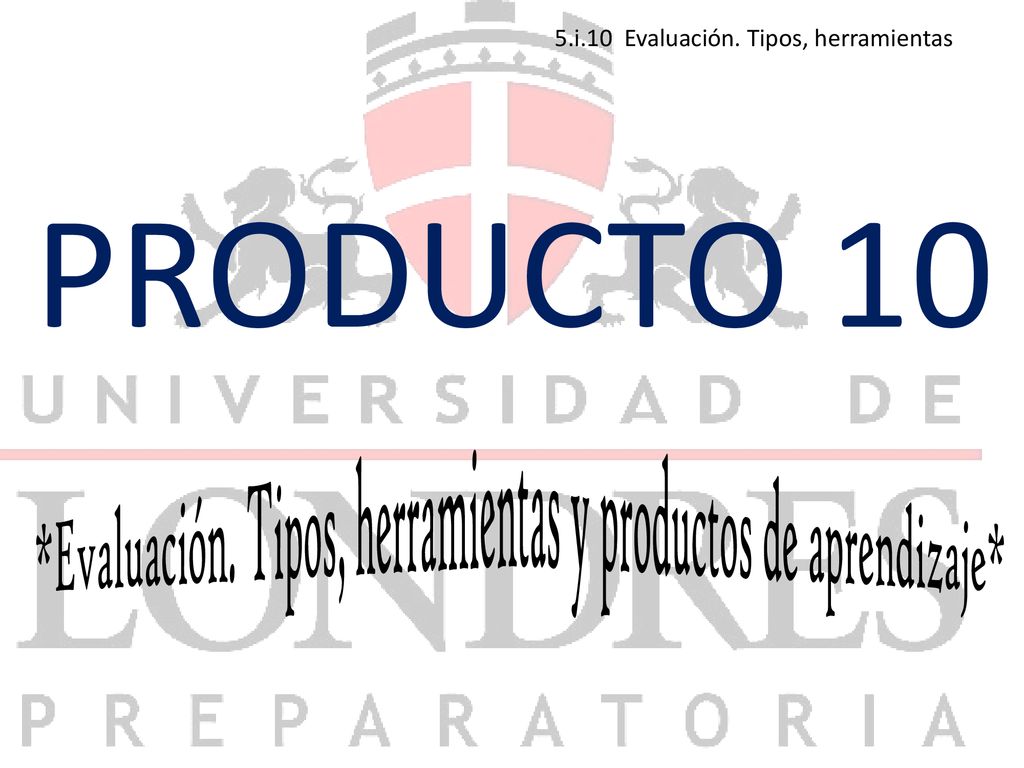 *Evaluación. Tipos, herramientas y productos de aprendizaje*