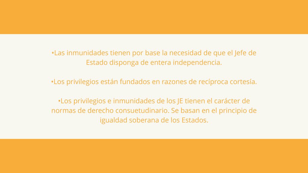 •Los privilegios están fundados en razones de recíproca cortesía.