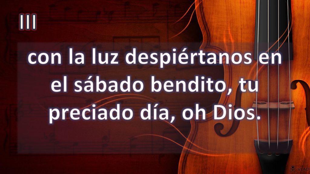 III con la luz despiértanos en el sábado bendito, tu preciado día, oh Dios.
