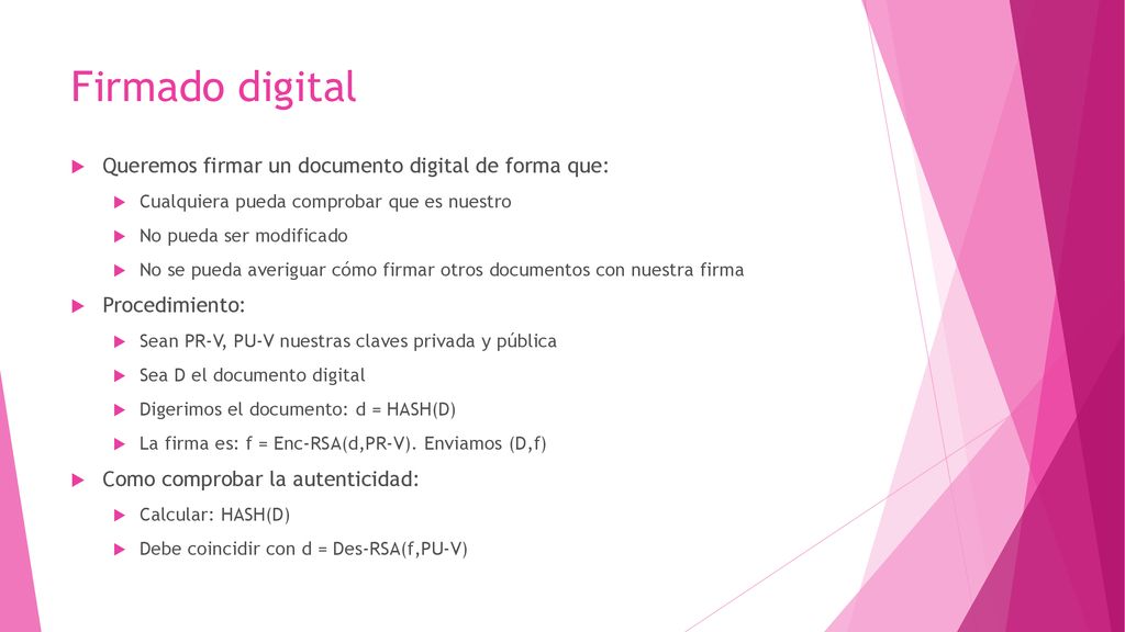 Firmado digital Queremos firmar un documento digital de forma que: