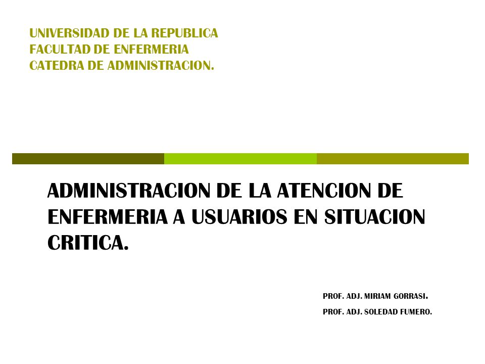 UNIVERSIDAD DE LA REPUBLICA FACULTAD DE ENFERMERIA CATEDRA DE ADMINISTRACION.