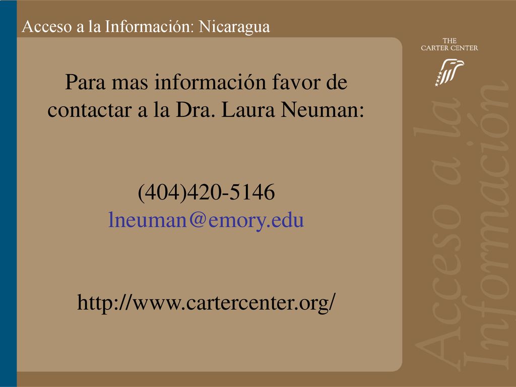 Para mas información favor de contactar a la Dra. Laura Neuman: