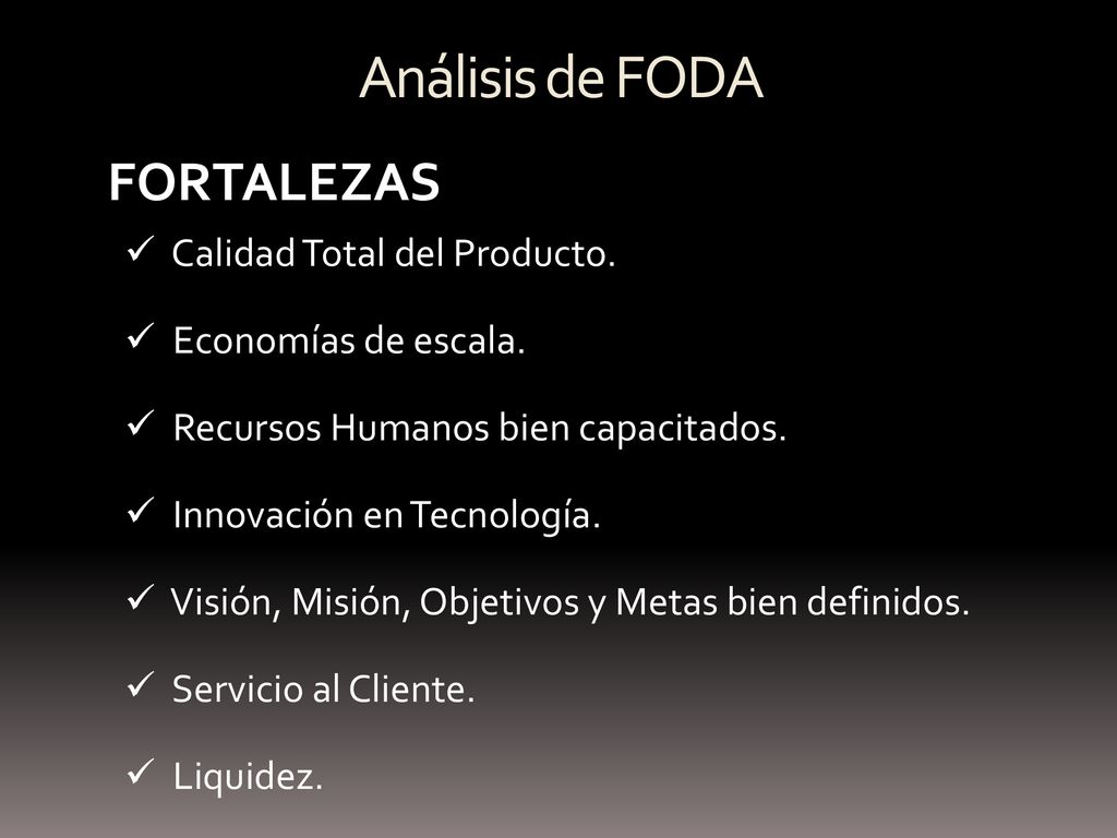Análisis de FODA FORTALEZAS Calidad Total del Producto.