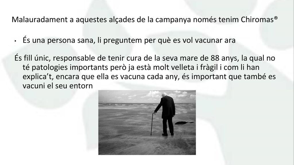 Malauradament a aquestes alçades de la campanya només tenim Chiromas®