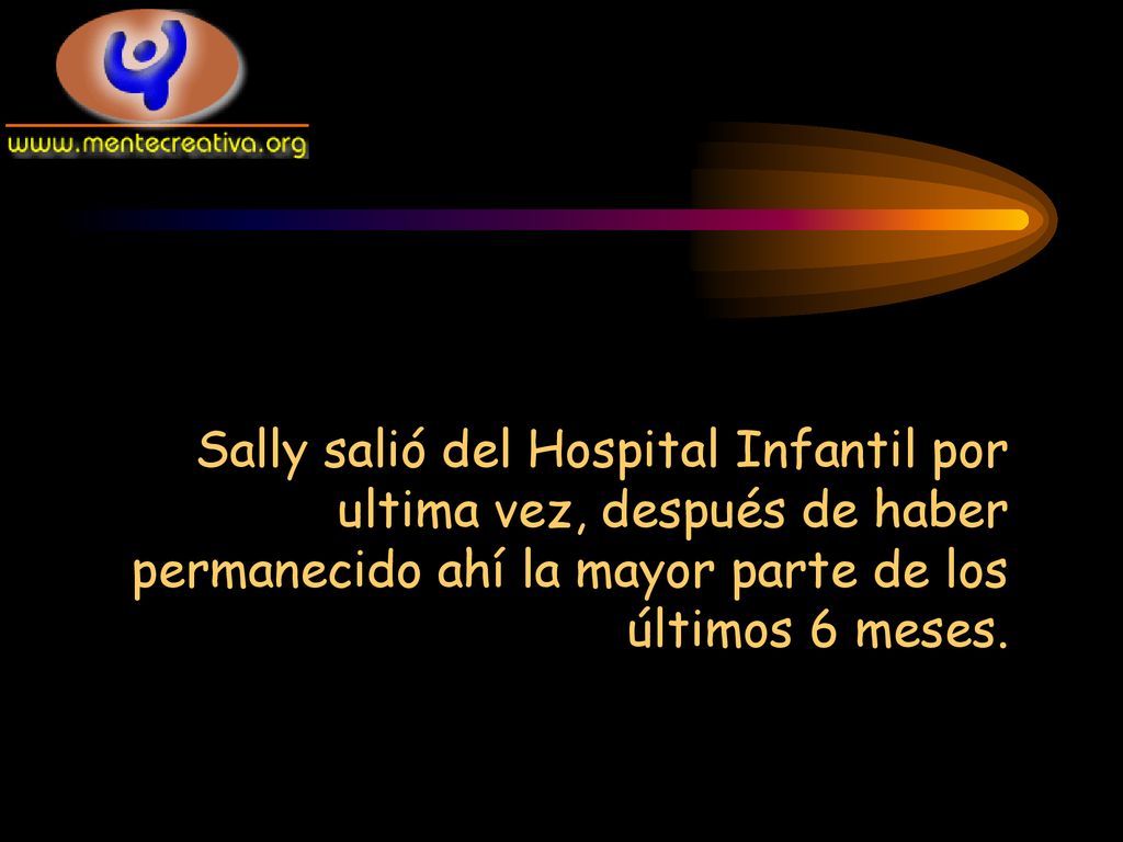 Sally salió del Hospital Infantil por ultima vez, después de haber permanecido ahí la mayor parte de los últimos 6 meses.