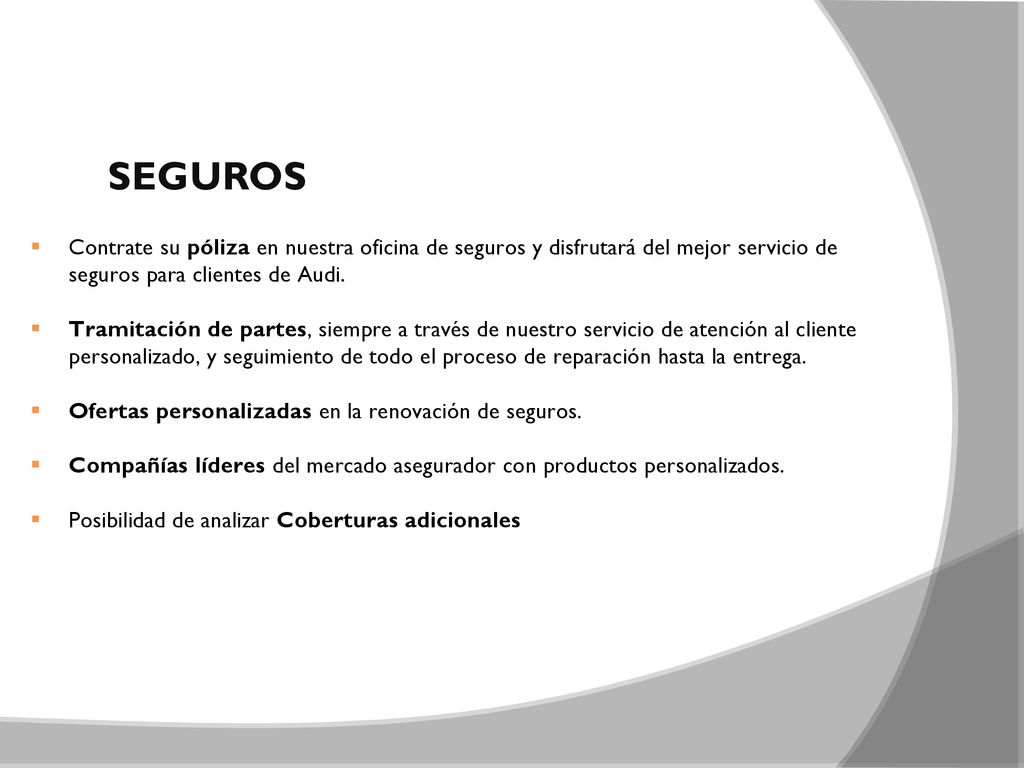 SEGUROS Contrate su póliza en nuestra oficina de seguros y disfrutará del mejor servicio de seguros para clientes de Audi.