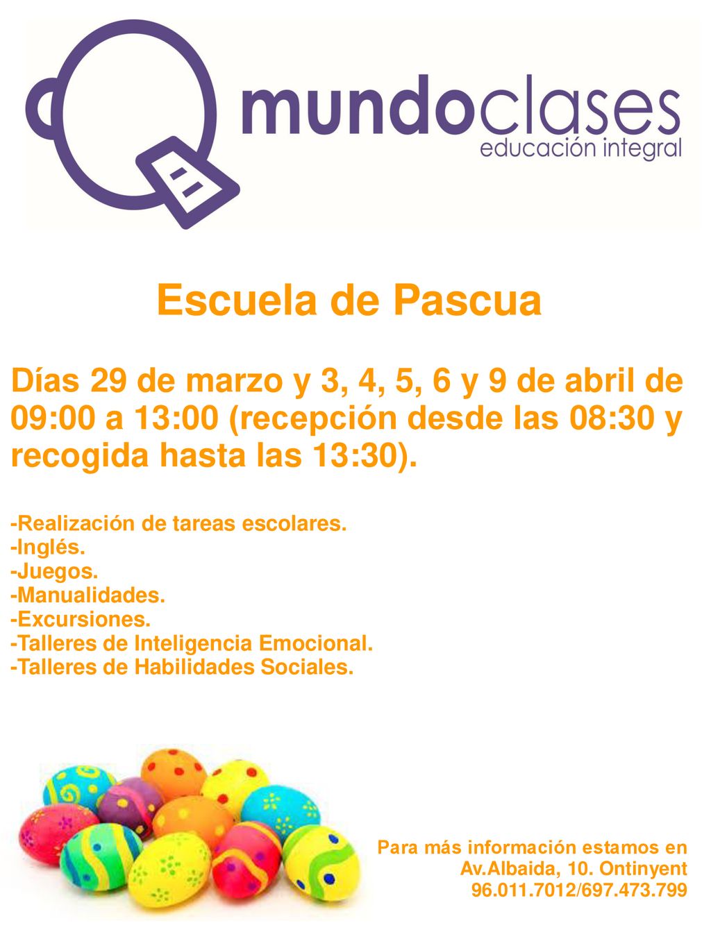 Escuela de Pascua Días 29 de marzo y 3, 4, 5, 6 y 9 de abril de 09:00 a 13:00 (recepción desde las 08:30 y recogida hasta las 13:30).