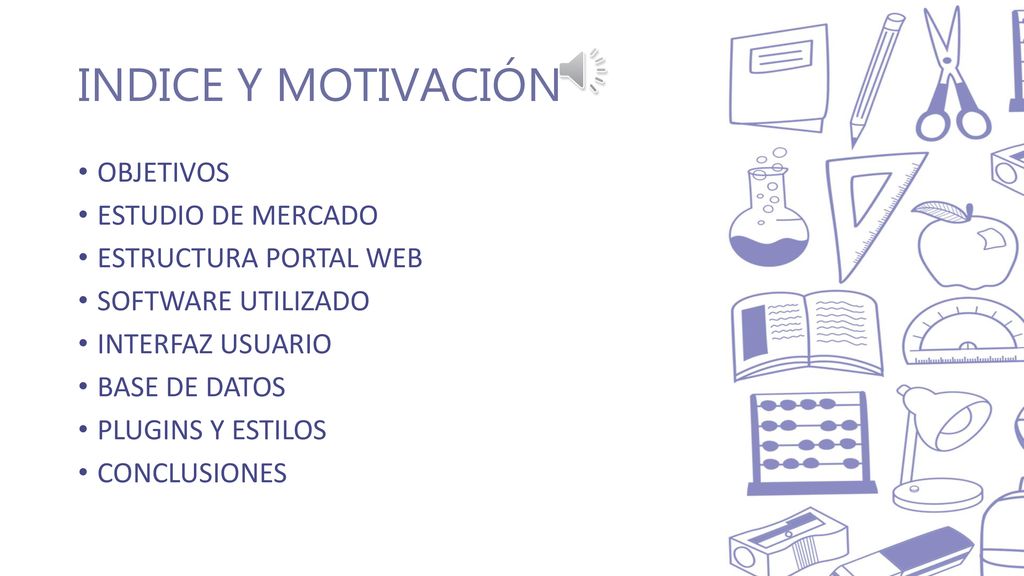 INDICE Y MOTIVACIÓN OBJETIVOS ESTUDIO DE MERCADO ESTRUCTURA PORTAL WEB