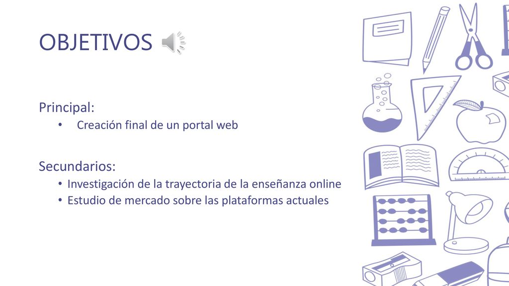 OBJETIVOS Principal: Secundarios: Creación final de un portal web