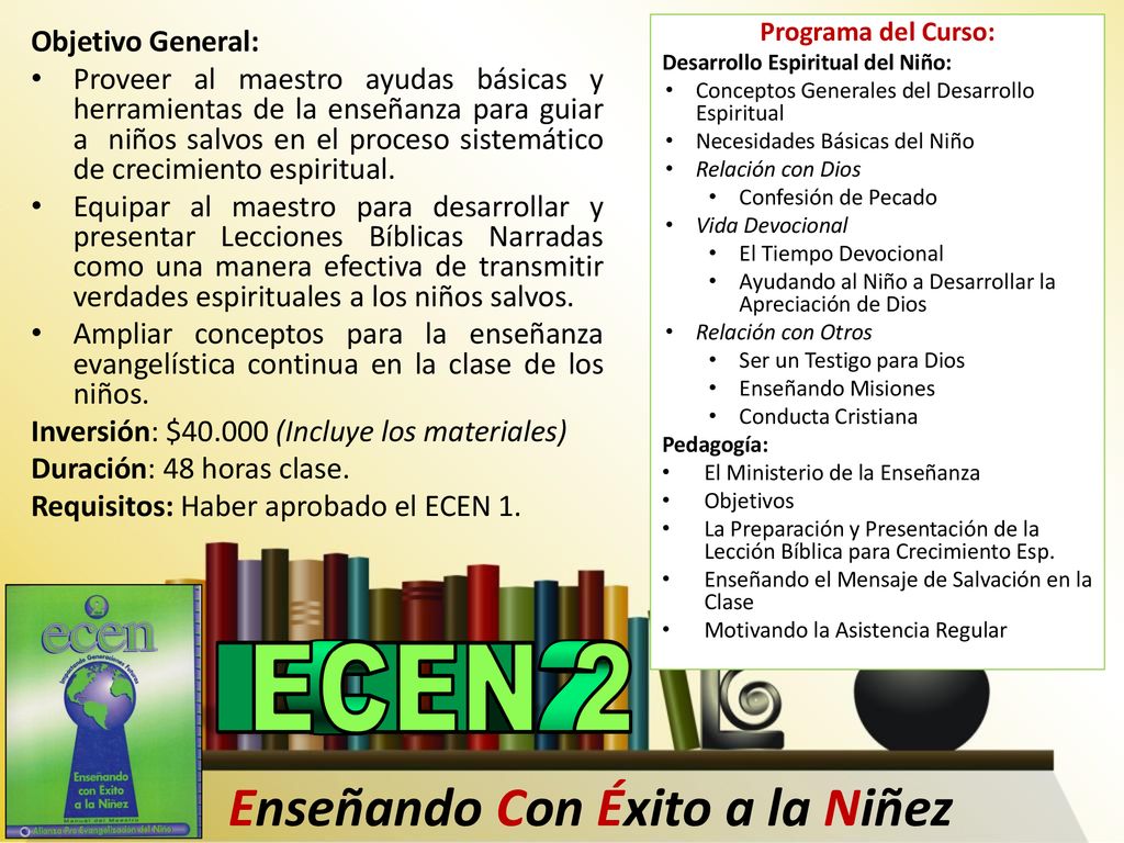 ECEN 2 Enseñando Con Éxito a la Niñez Objetivo General: