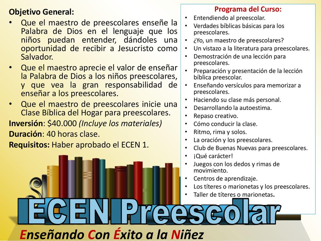 ECEN Preescolar Enseñando Con Éxito a la Niñez Objetivo General: