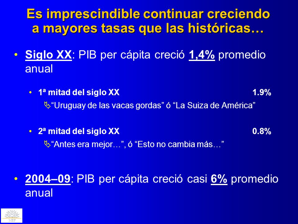Es imprescindible continuar creciendo a mayores tasas que las históricas…