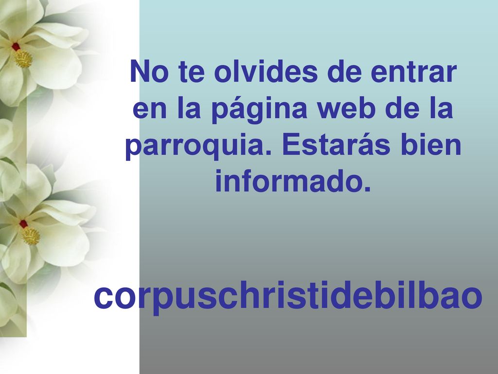 en la página web de la parroquia. Estarás bien informado.